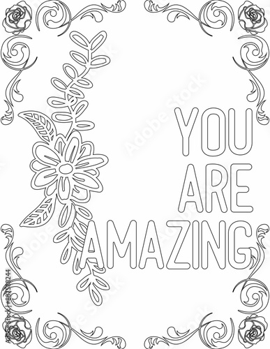 Printable floral coloring page for kids and adults with inspirational quote for self talk and self improvement. it helps to succeed and struggle against life to enjoy the tough journey
