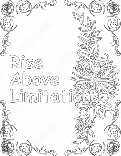Printable floral coloring page for kids and adults with inspirational quote for self talk and self improvement. it helps to succeed and struggle against life to enjoy the tough journey

