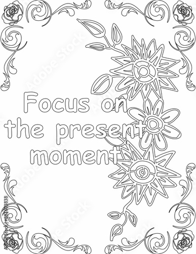 Printable floral coloring page for kids and adults with inspirational quote for self talk and self improvement. it helps to succeed and struggle against life to enjoy the tough journey
