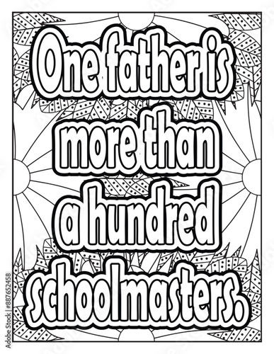 Father Quotes, Father's Day, Motivational quotes coloring page. Inspirational quotes coloring page. Affirmative quotes coloring page. Positive quotes coloring page. quotes about life, quotes vector,