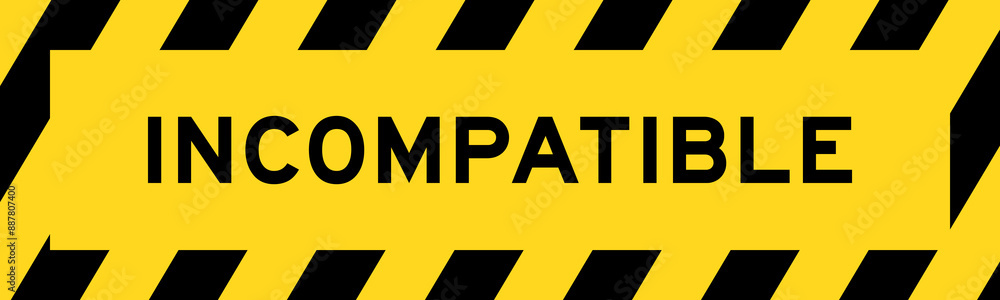 Yellow and black color with line striped label banner with word incompatible Yellow and black color with line striped label banner with word incompatible