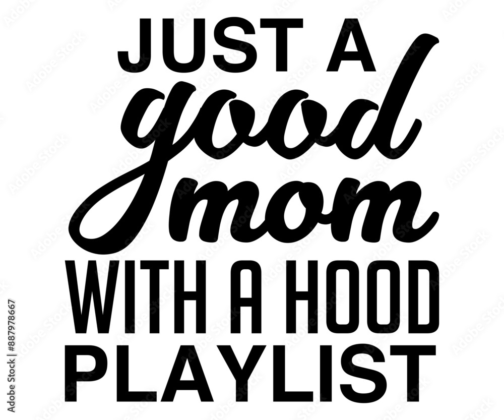 Just A Good Mom With A Hood Playlist Svg,Jesus Svg,Faith Svg,Says Svg,Funny Svg,Dog Mom,Christian Svg,Says Quotes Just A Good Mom With A Hood Playlist Svg,Jesus Svg,Faith Svg,Says Svg,Funny Svg,Dog Mom,Christian Svg,Says Quotes