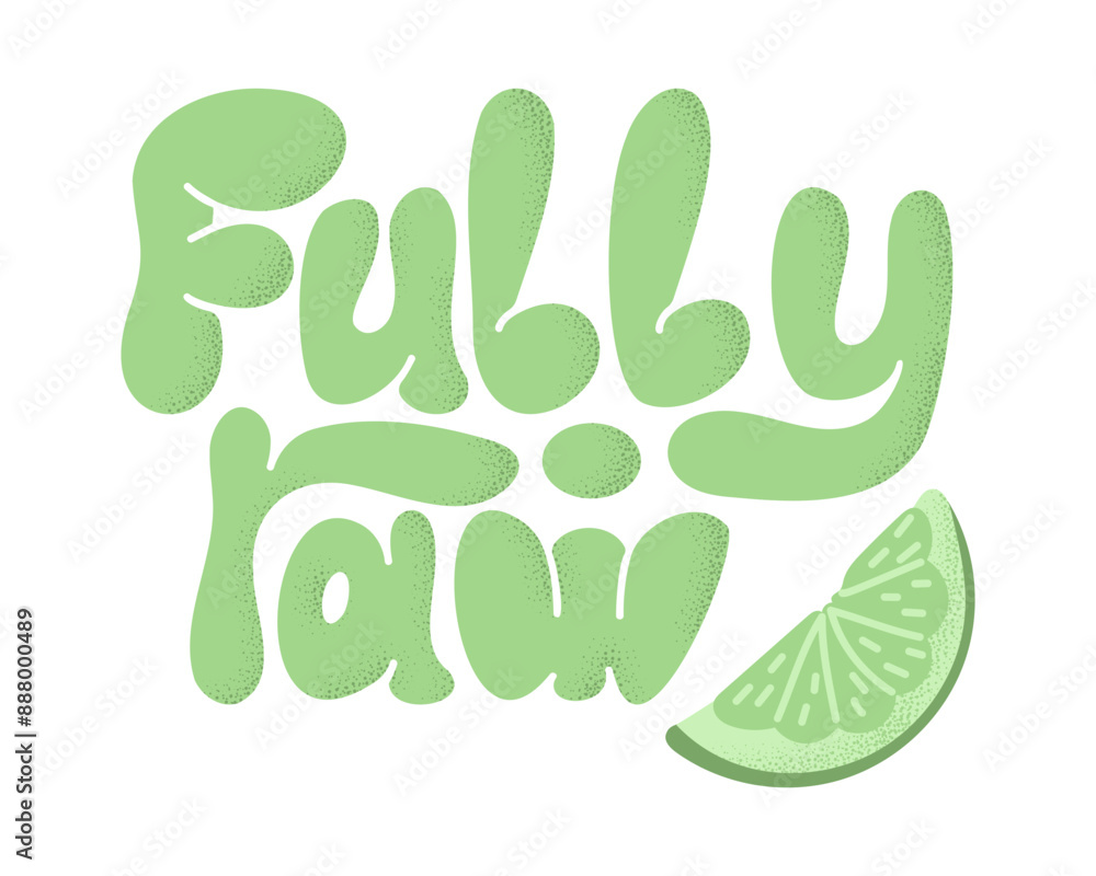 Fully Raw slogan for healthy eating concept. Vector horizontal typographic illustration in green colors with dotted texture isolated on white background Fully Raw slogan for healthy eating concept. Vector horizontal typographic illustration in green colors with dotted texture isolated on white background