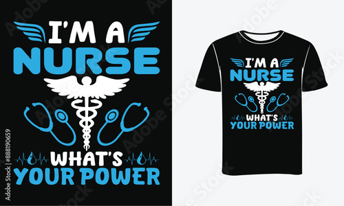 I'm a Nurse What's your Power vector art , typography t-shirt design - Print, Poster .