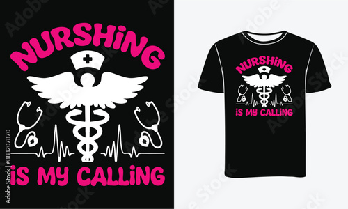 Nurshing is my Calling typography t-shirt design - vector art, Print, Poster .