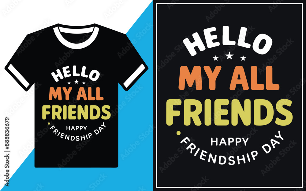 Hello My All Friends Happy Friendship Day T-Shirt design vector Illustration. Hello My All Friends Happy Friendship Day T-Shirt design vector Illustration.