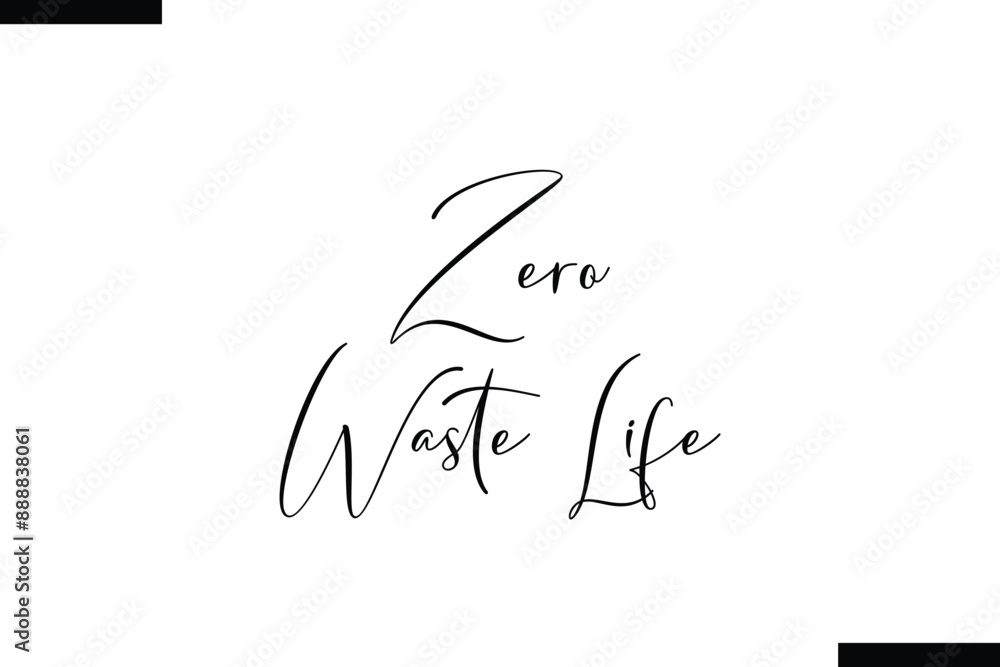 Zero waste life stylish typography text saying Zero waste life stylish typography text saying
