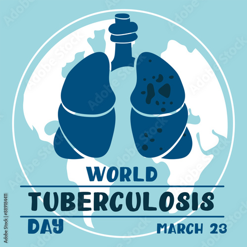 World Tuberculosis Day. March 24 - information banner of the fight against tuberculosis with a silhouette map of the world, a view of the affected blue flat lungs. The banner is blue World TB day