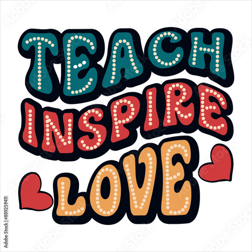 Teach Inspire Love T-shirt Design