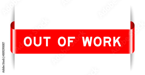 Red color inserted label banner with word out of work on white background