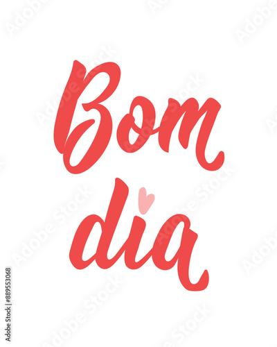 Bom dia. Card. Lettering. Translation from Portuguese - Good Morning. Modern vector brush calligraphy. Ink illustration. Element for flyers, banner and posters.