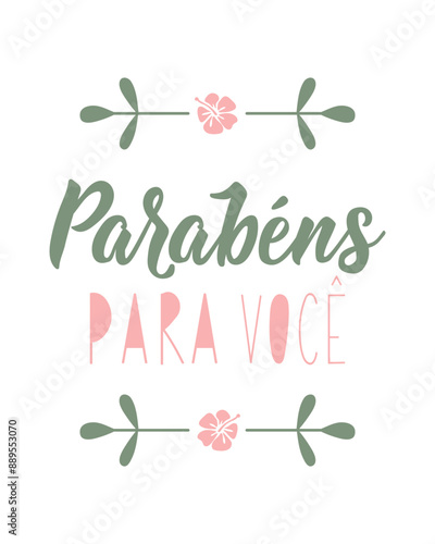 Happy Birthday to you in Portuguese. Greeting card with hand-drawn lettering. Parabens para voce.
