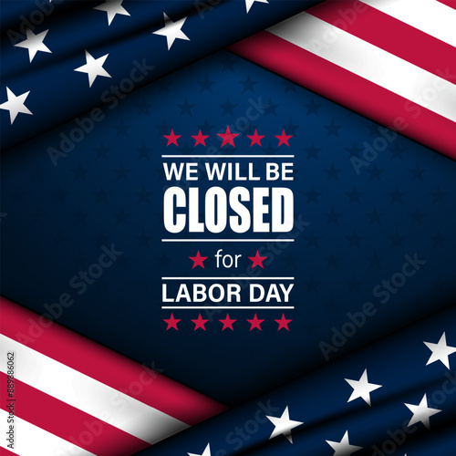 Happy Labor day with we will be closed text background vector illustration 