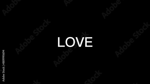 Love text background. Love text with animation. White colour text on black background 