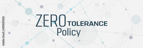zero tolerance policy sign on white background