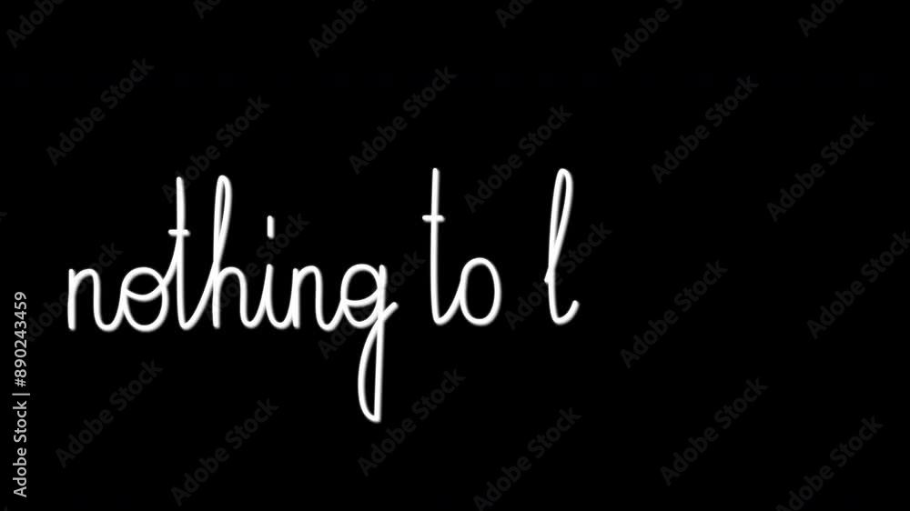 Nothing to be done text handwriting animation. Black background.
Nothing to be done text handwriting animation. Black background.