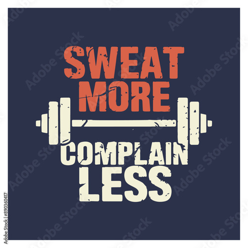 sweat more complain less gym sport t-shirt apparel Typography quotes streetwear graphic tee design templates	