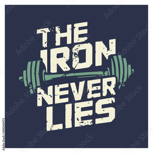 the iron never lies gym sport t-shirt apparel Typography quotes streetwear graphic tee design templates	