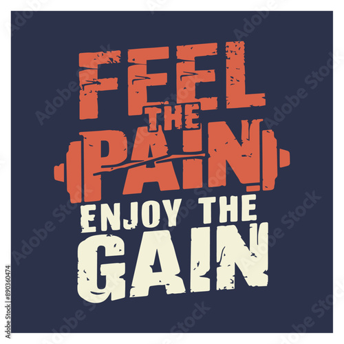 feel the pain enjoy the gain gym sport t-shirt apparel Typography quotes streetwear graphic tee design templates	