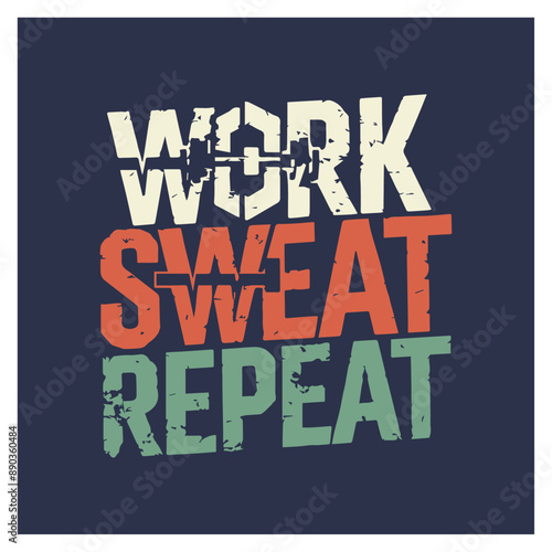 work sweat repeat gym sport t-shirt apparel Typography quotes streetwear graphic tee design templates	