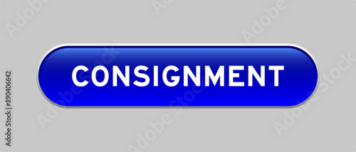 Blue color capsule shape button with word consignment on gray background