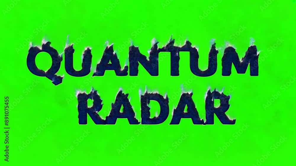 Quantum Radar text on fire with an animated burning effect on a green screen background, target detection, remote-sensing technology