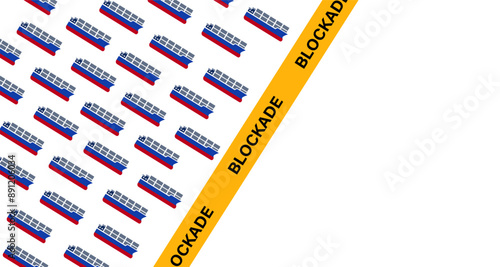 Blockade naval sea ship vessel freight container blocked from maritime access prohibit banned