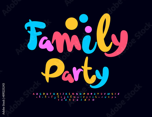 Vector bright poster Family Party. Playful colorful Font. Cute Alphabet Letters and Numbers set