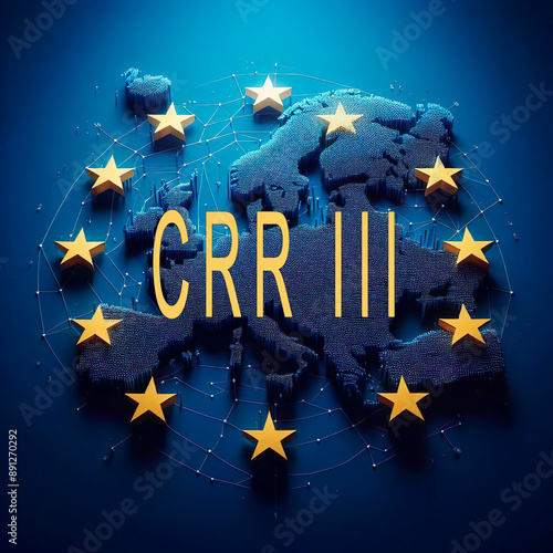 Illustration saying CRR III. It stands for  Capital Requirements Regulation, and it about new rules of the EU for banks.