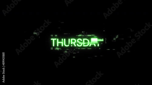 Thursday text with screen effects of technological failures. Spectacular screen glitch with various kinds of interference. Looped
