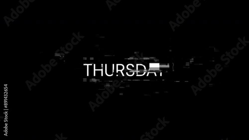 Thursday text with screen effects of technological failures. Spectacular screen glitch with various kinds of interference. Looped
