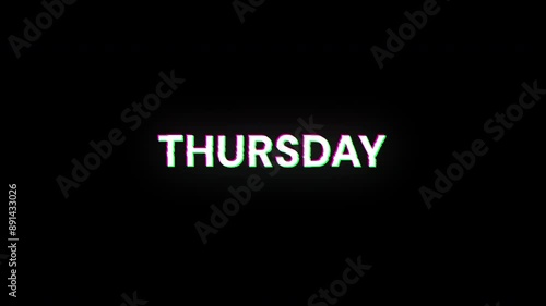 Thursday text with screen effects of technological failures. Spectacular screen glitch with various kinds of interference. Looped
