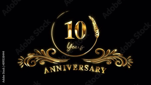 10th Anniversary Celebration. Golden 10 Years Anniversary Animation in Gold Color on the Transparent Background, Alpha Channel. Great for greetings, celebrations, events, and gifts.