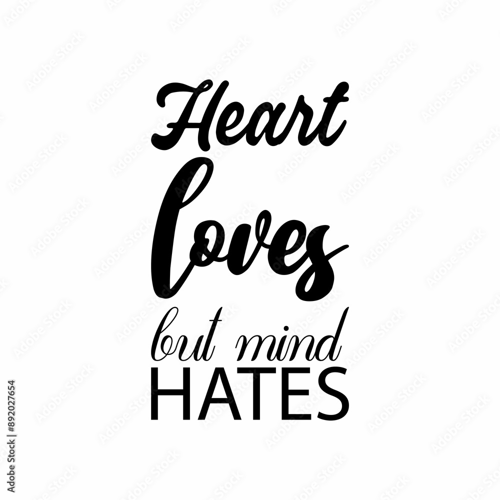 heart loves but mind hates black letters quote heart loves but mind hates black letters quote