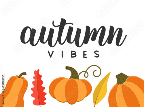 Autumn Vibes Phrase Decorated with Pumpkin Border. Vector Handwritten Phrase with Fall Leaves.