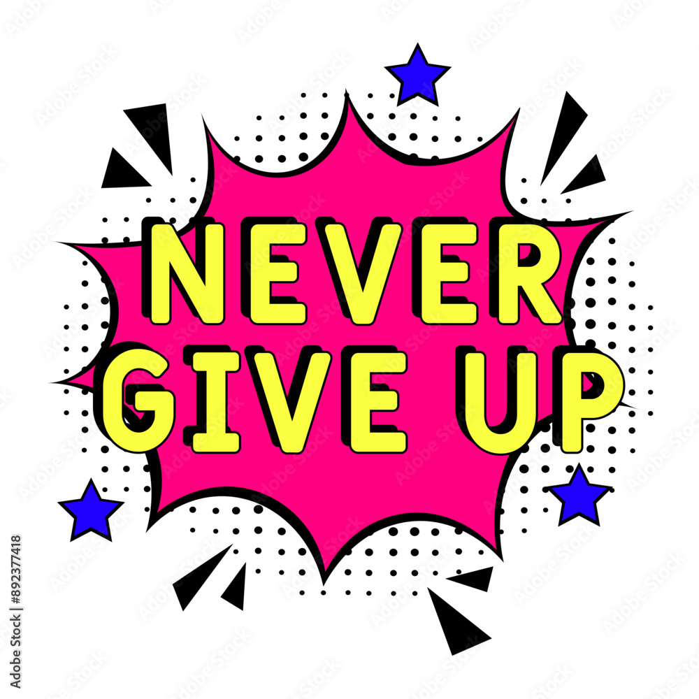 Obraz premium Comic book explosion with text Never Give Up, vector illustration. Vector bright cartoon illustration in retro pop art style. upcoming events in pop art style. Never Give Up. Creative poster, web