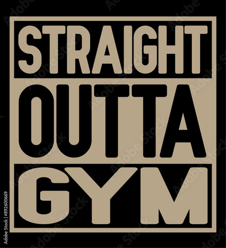 straight outta  gym  typography t-shirt apparel Typography quotes streetwear graphic tee design templates	
