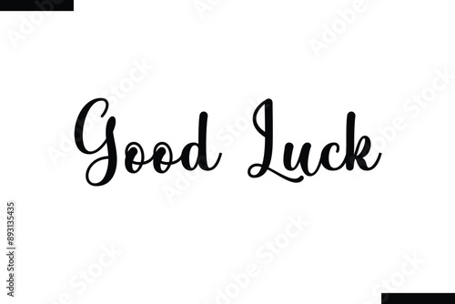 good luck Quote of Travel Saying Typography Text