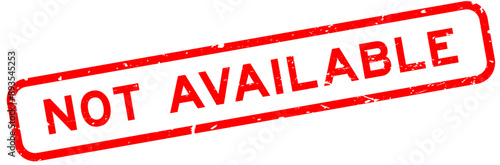 Grunge red not available word square rubber seal stamp on white background