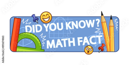 Did You Know Math Fact Sign Featuring School Supplies Like Pencils, Rulers, And Protractor. Cartoon Vector Banner