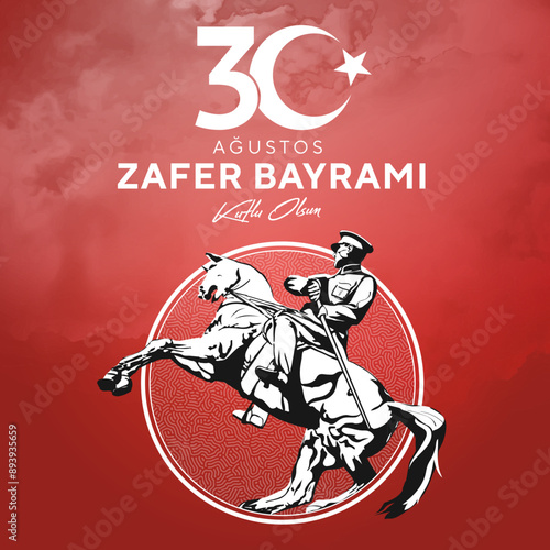 30 Agustos Zafer Bayrami Kutlu Olsun. August 30 celebration of victory and the National Day in Turkey. Greeting card, banner template.	