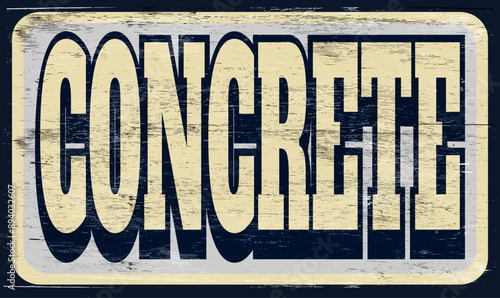 Aged and worn concrete sign on wood