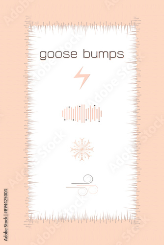 Border Goosebumps on the skin poster.  Frame Goosebump arrector pili muscle hair straight up. Goose bumps ants on skin banner.
