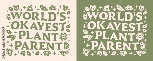 World's okayest plant parent groovy lettering floral illustration funny plants lover the best greatest gardener mom quotes. Retro vintage boho aesthetic vector text for shirt design printable gifts.