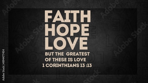 Photos Bible Verses   Faith  Hope Love But the Greatest of These is love 1 corinthians