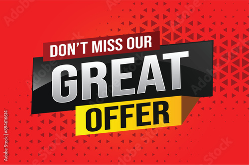 dont miss out great offer poster banner graphic design icon logo sign symbol social media website coupon note 3d style template

