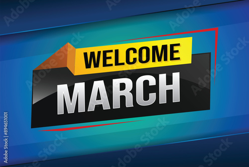 welcome march word text concept icon logo sign symbol vector note 3d style for use landing page, template, social media, web, mobile app, poster, banner, flyer, background, gift card, coupon

