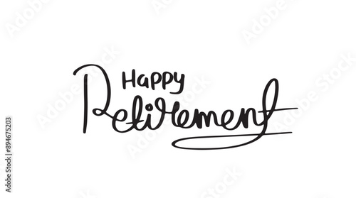 hand drawn Happy Retirement. line art of happy retirement word