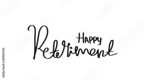hand drawn Happy Retirement. line art of happy retirement word