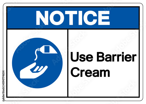 Notice Use Barrier Cream Symbol Sign,Vector Illustration, Isolated On White Background Label. EPS10
